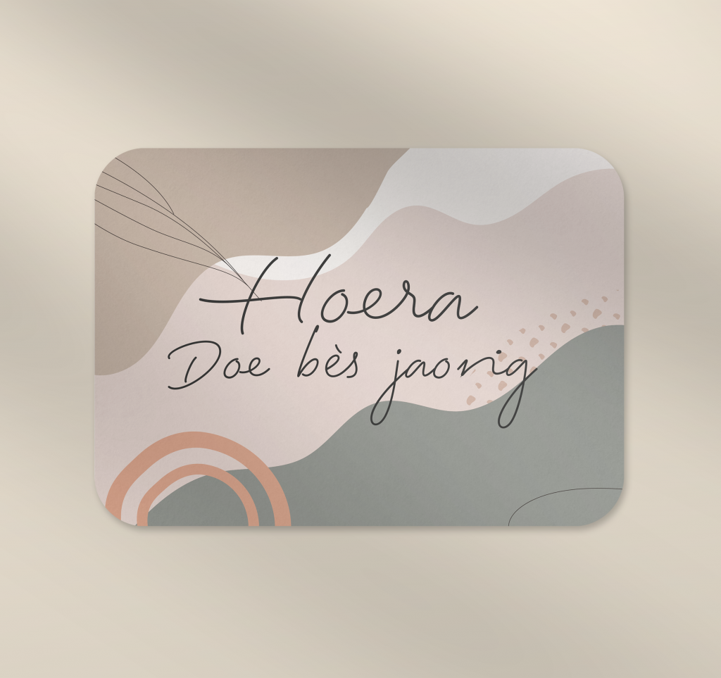 Hoera doe bès jaorig - Abstract kaertje