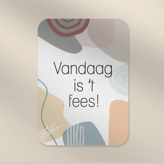 Vandaag is 't fees - Abstract kaertje
