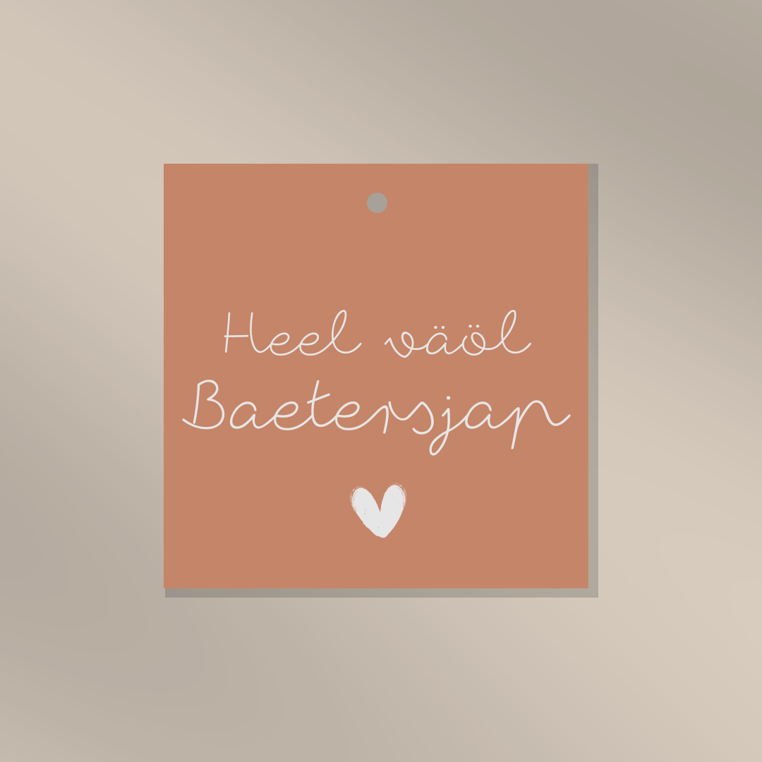 Heel väöl baetersjap - Cadeaulabel